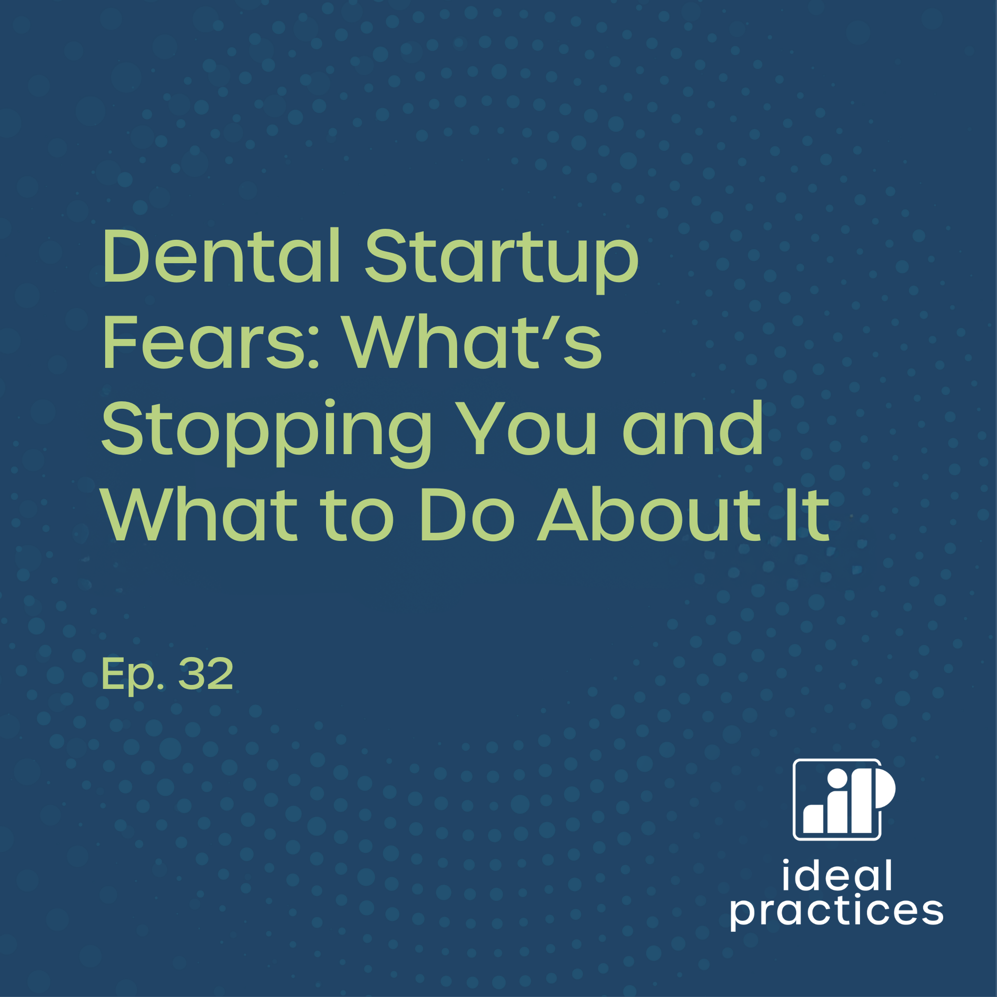 Dental Startup Fears: What’s Stopping You and What to Do About It