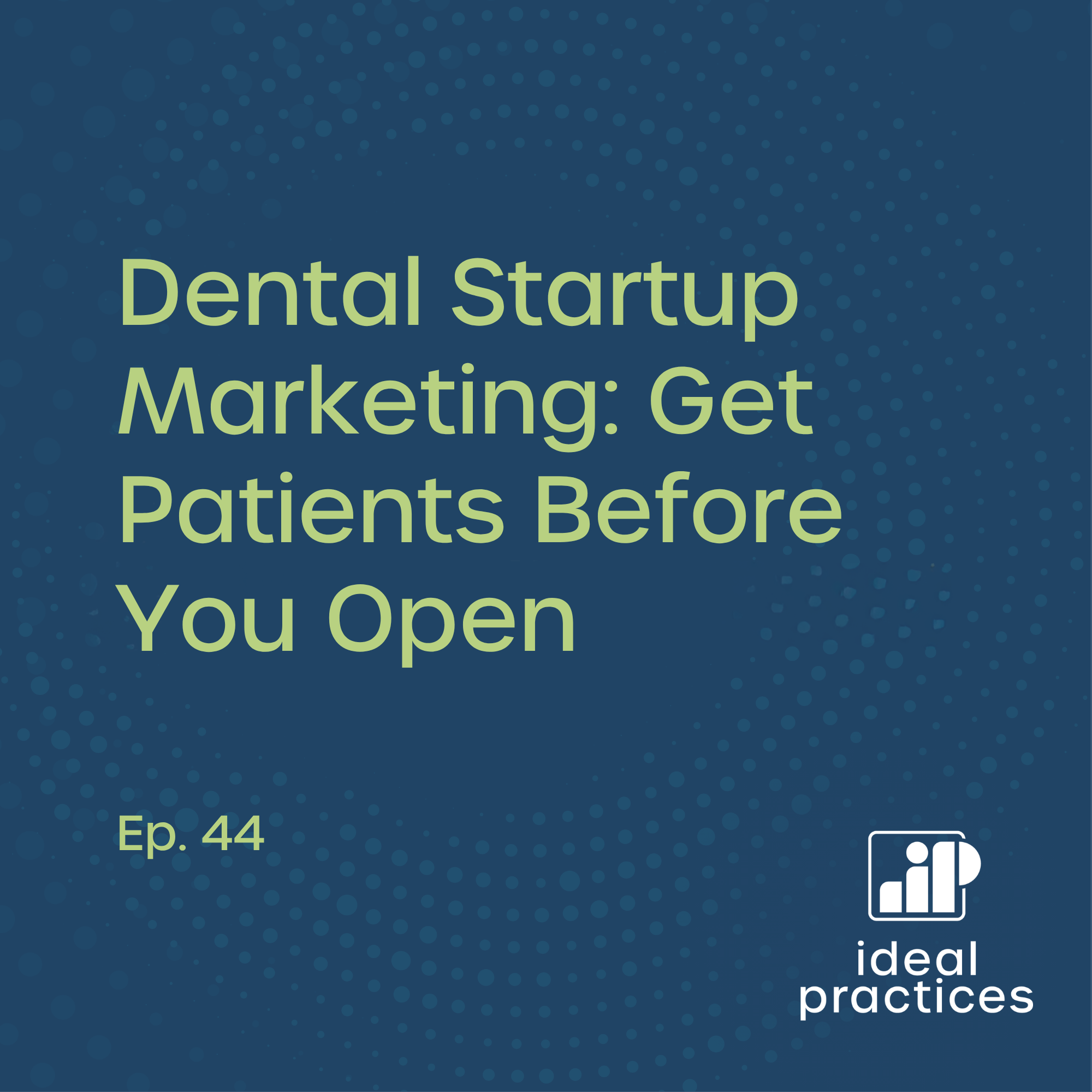 Dental Startup Marketing: Get Patients Before You Open