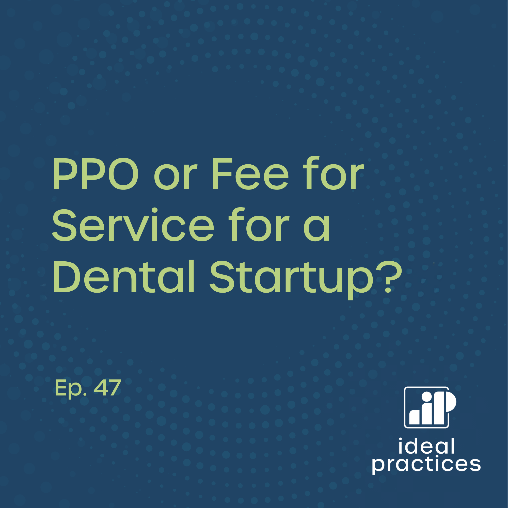 PPO or Fee for Service for a Dental Startup?