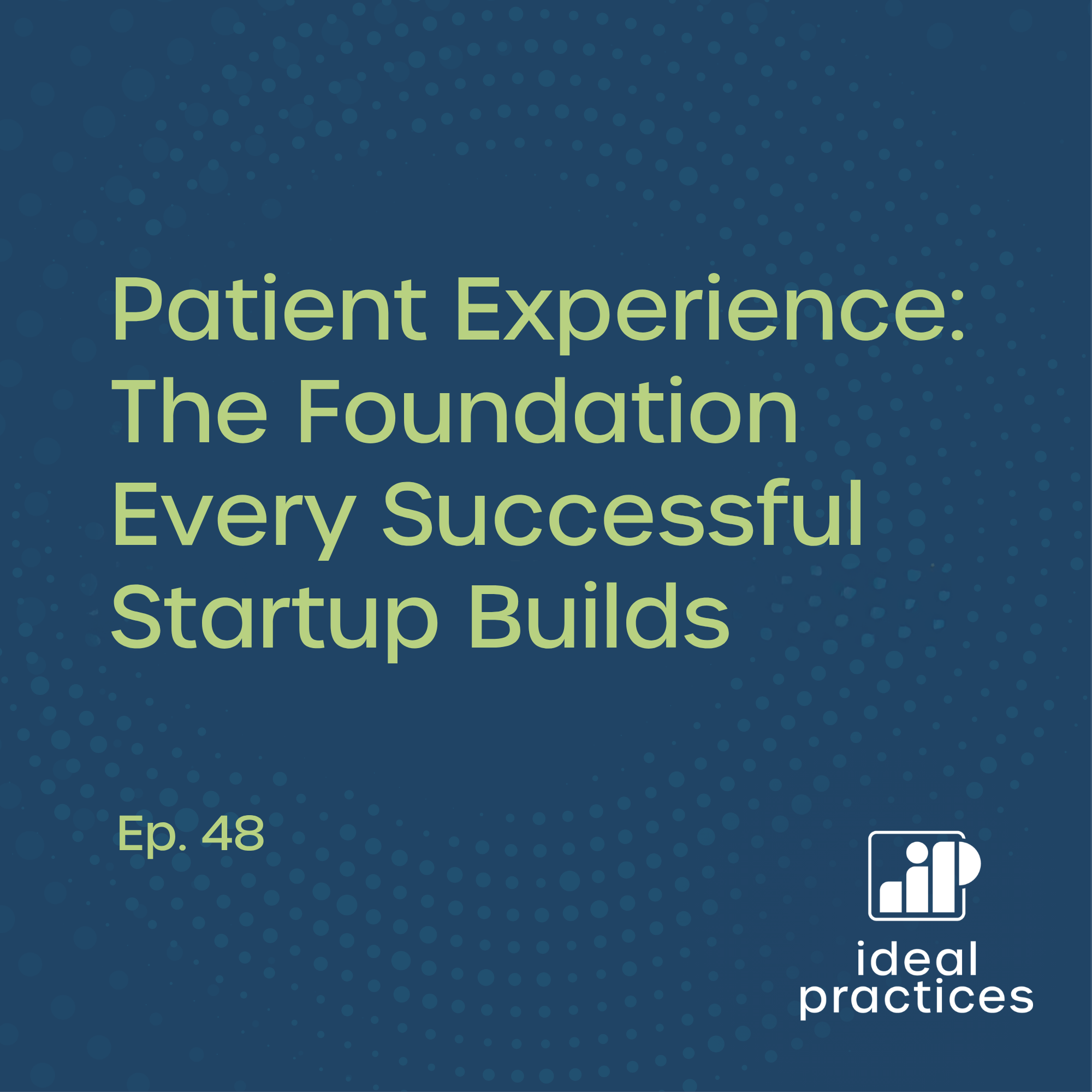 Patient Experience: The Foundation Every Successful Startup Builds