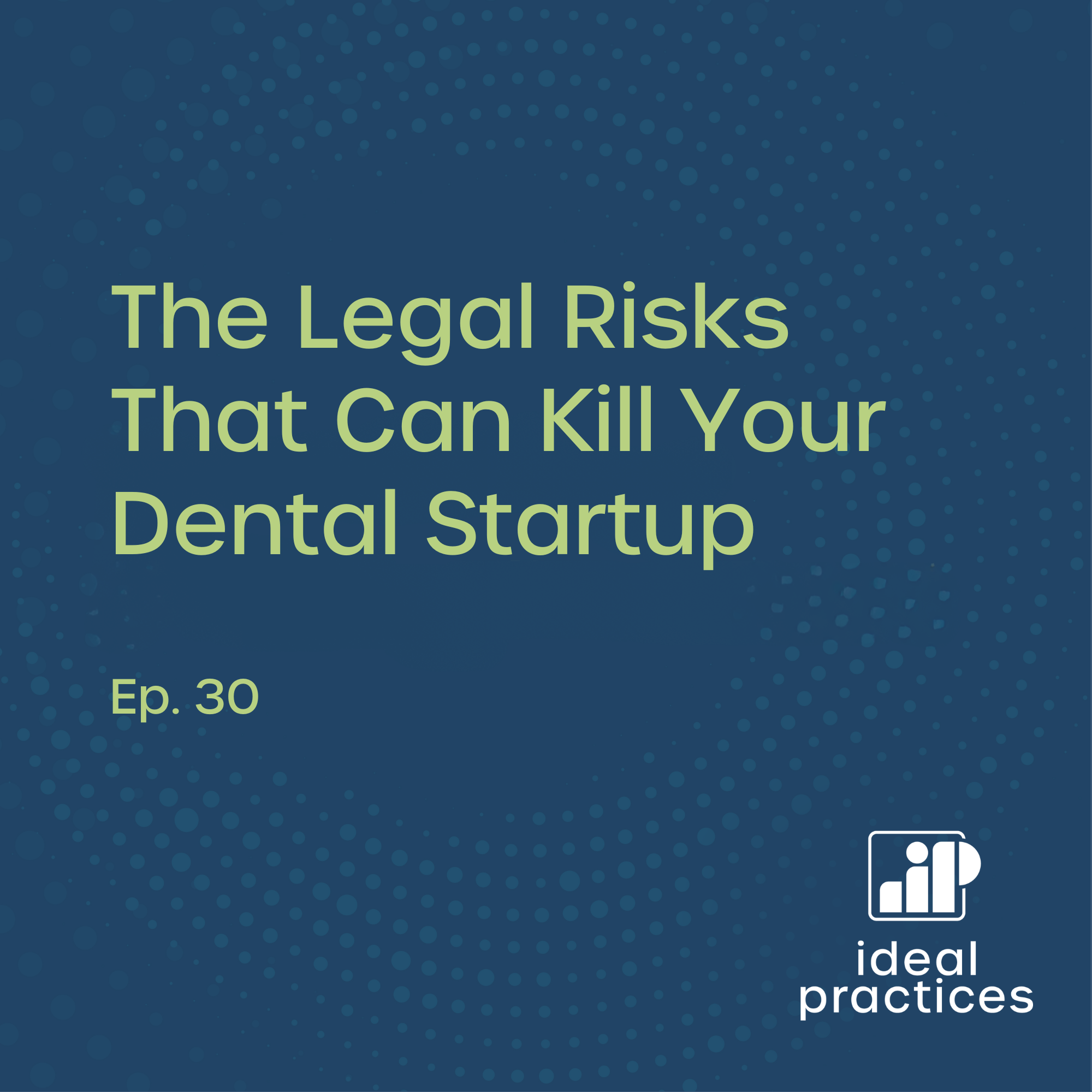 The Legal Risks That Can Kill Your Dental Startup