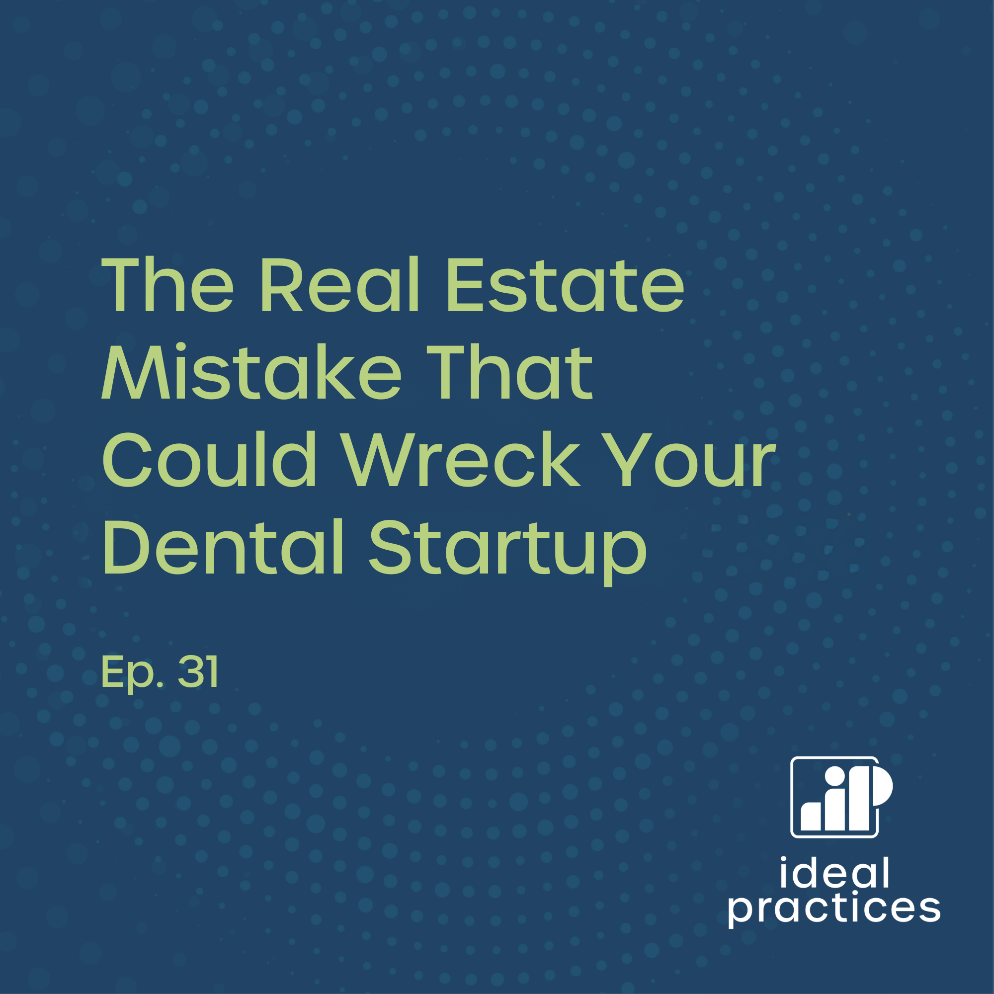 The Real Estate Mistake That Could Wreck Your Dental Startup