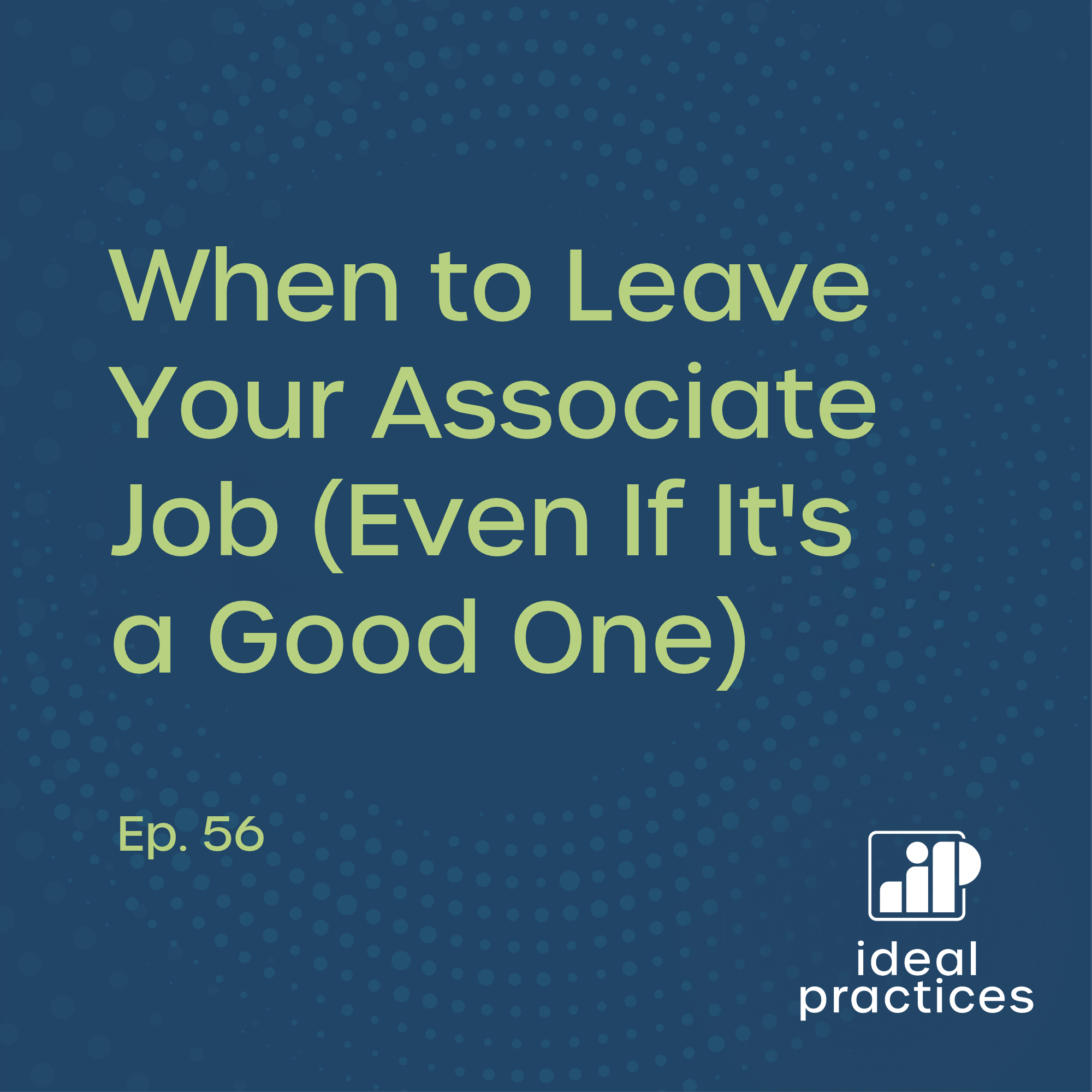 When to Leave Your Associate Job (Even If It's a Good One) 